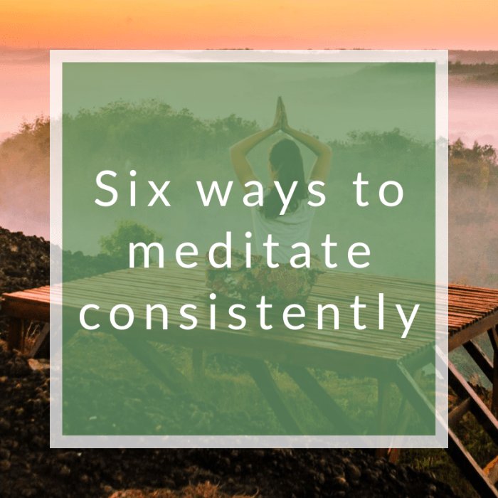 9 Ways to Stay Consistent with Meditation