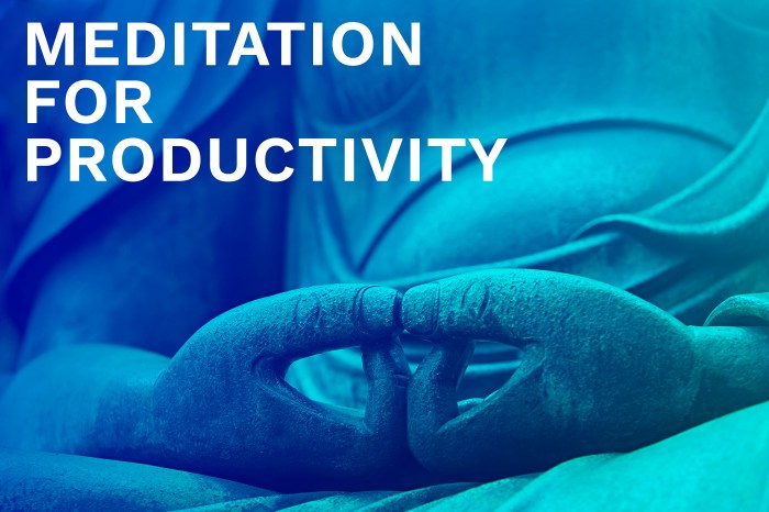 7 Ways Meditation Can Boost Productivity